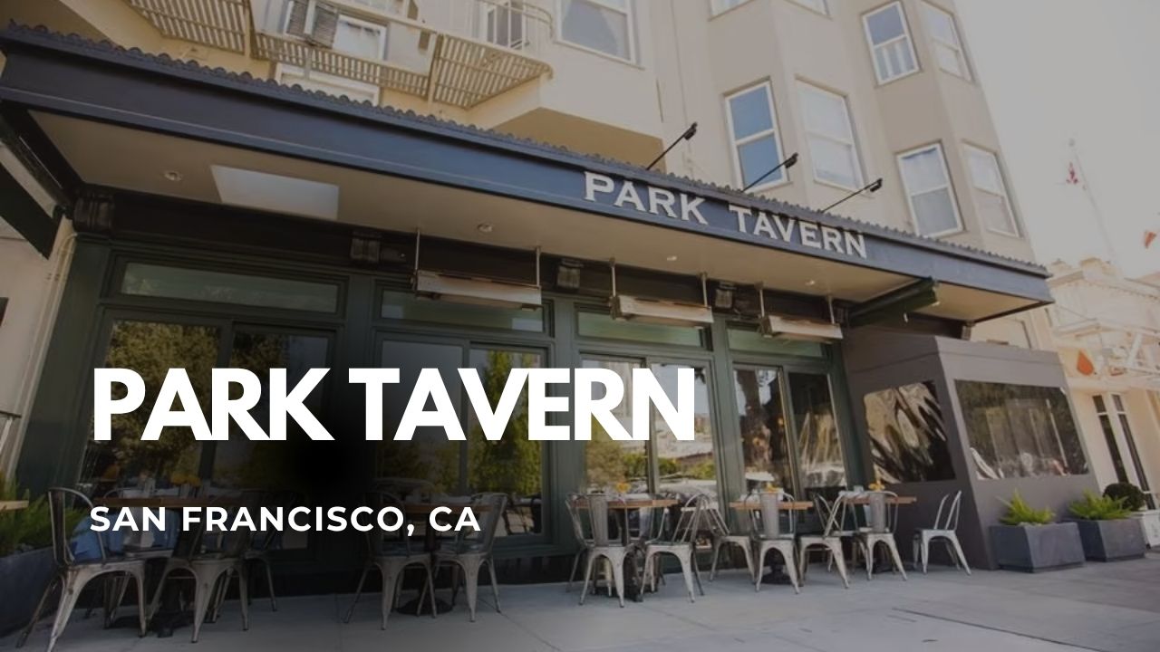 Park Tavern – San Francisco, CA