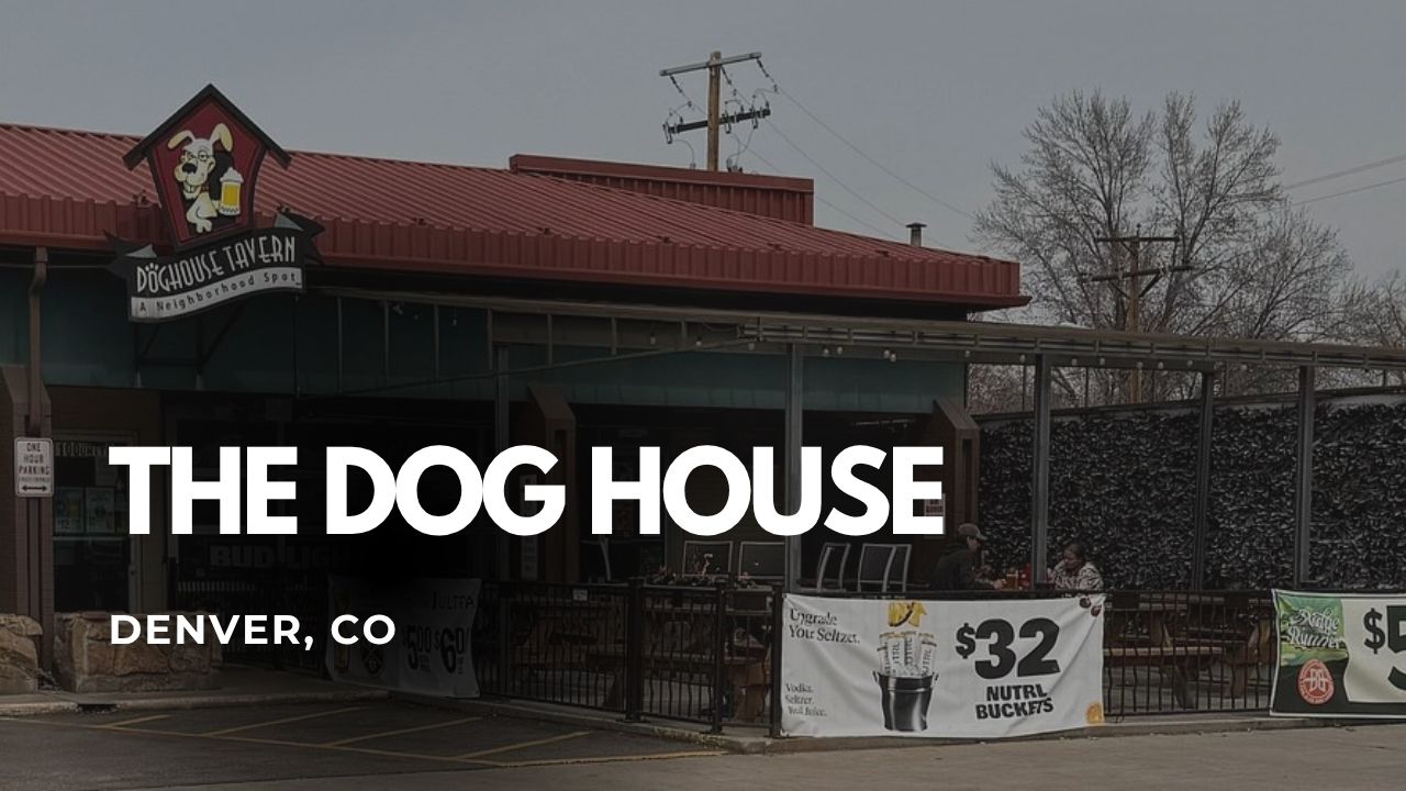 The Dog House – Denver, CO