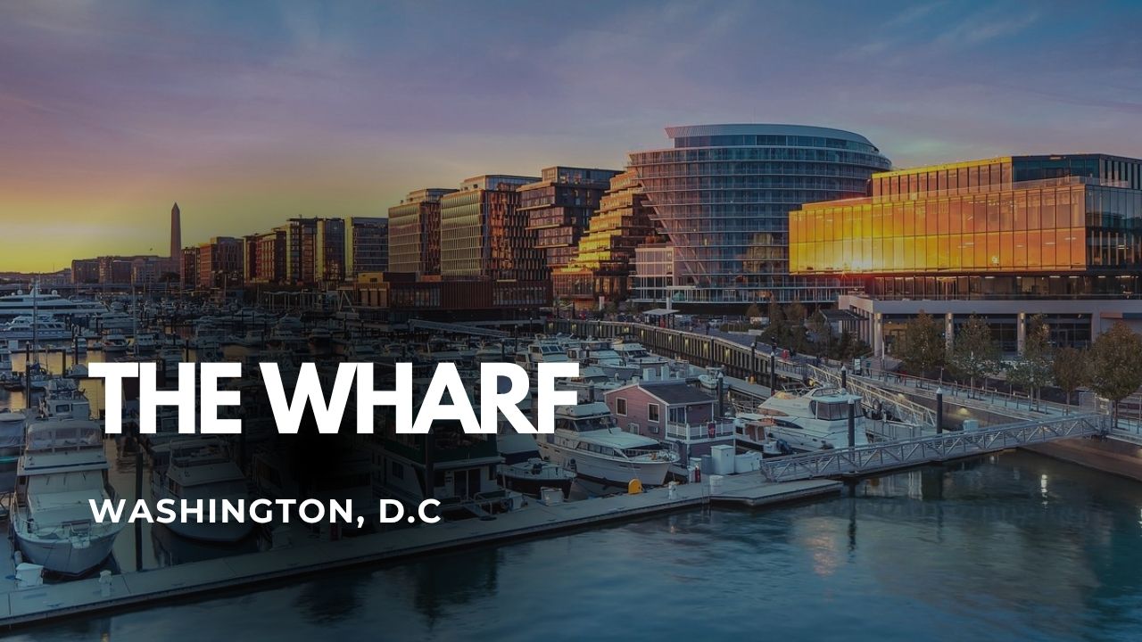 The Wharf – Washington, D.C